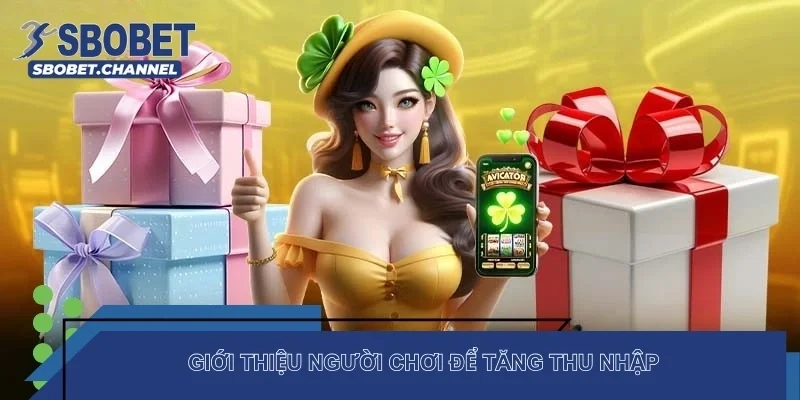 Giới thiệu người chơi để tăng thu nhập