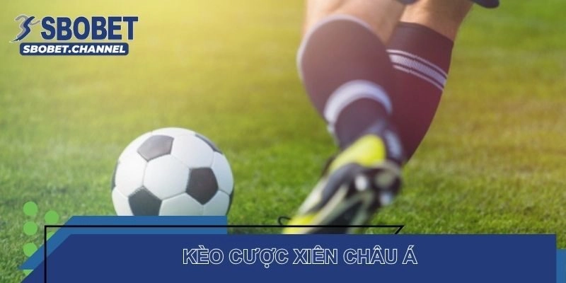 Cách tính kèo chiên Châu Á